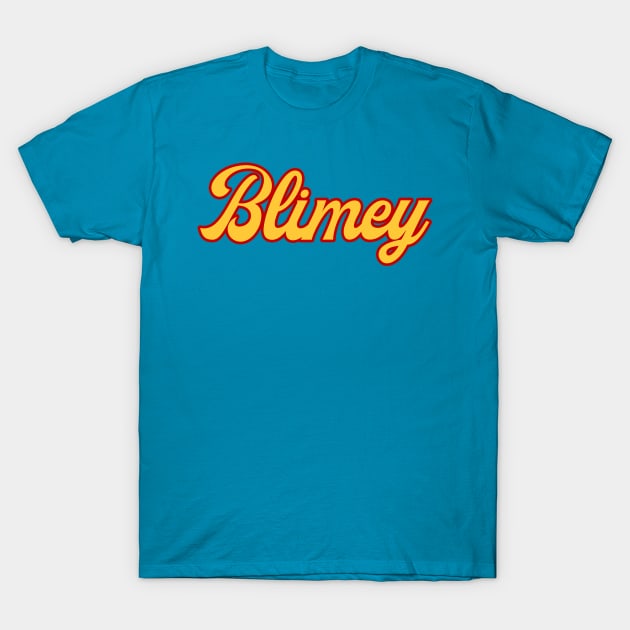 Blimey T-Shirt by n23tees